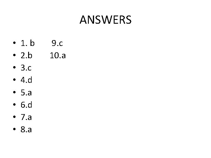 ANSWERS • • 1. b 9. c 2. b 10. a 3. c 4.