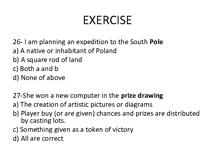 EXERCISE 26 - I am planning an expedition to the South Pole a) A