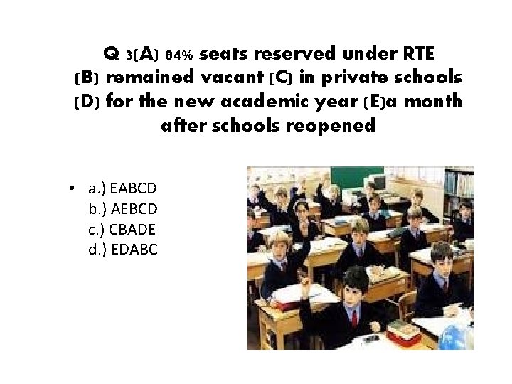 Q 3(A) 84% seats reserved under RTE (B) remained vacant (C) in private schools
