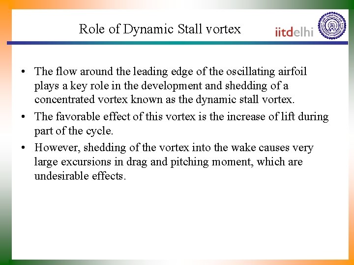 Role of Dynamic Stall vortex • The flow around the leading edge of the