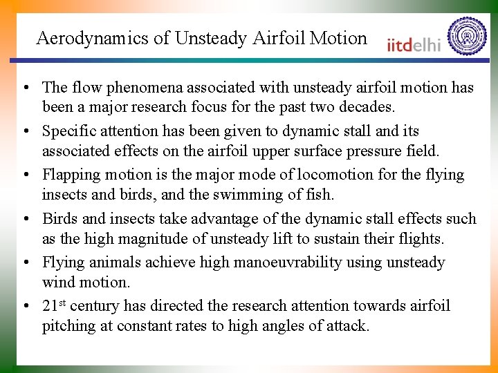 Aerodynamics of Unsteady Airfoil Motion • The flow phenomena associated with unsteady airfoil motion