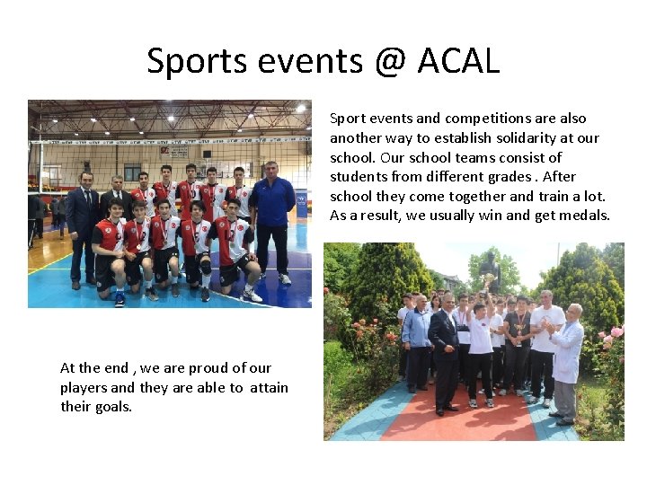 Sports events @ ACAL Sport events and competitions are also another way to establish