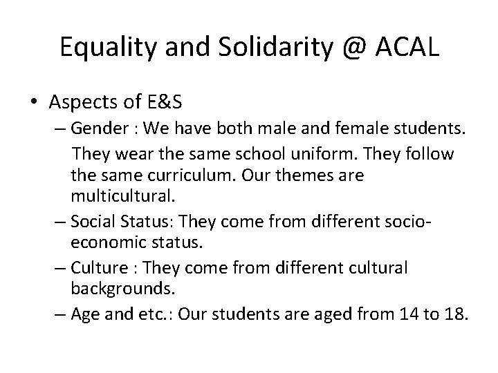 Equality and Solidarity @ ACAL • Aspects of E&S – Gender : We have