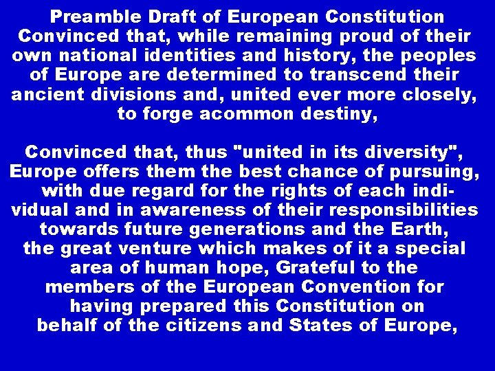 Preamble Draft of European Constitution Convinced that, while remaining proud of their own national