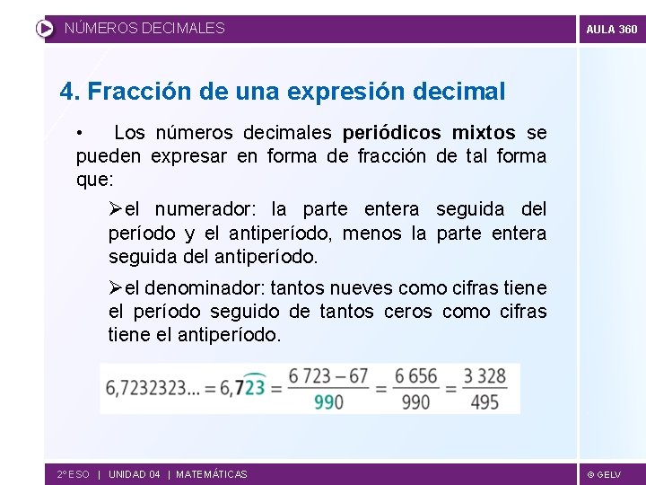 NÚMEROS DECIMALES AULA 360 4. Fracción de una expresión decimal • Los números decimales