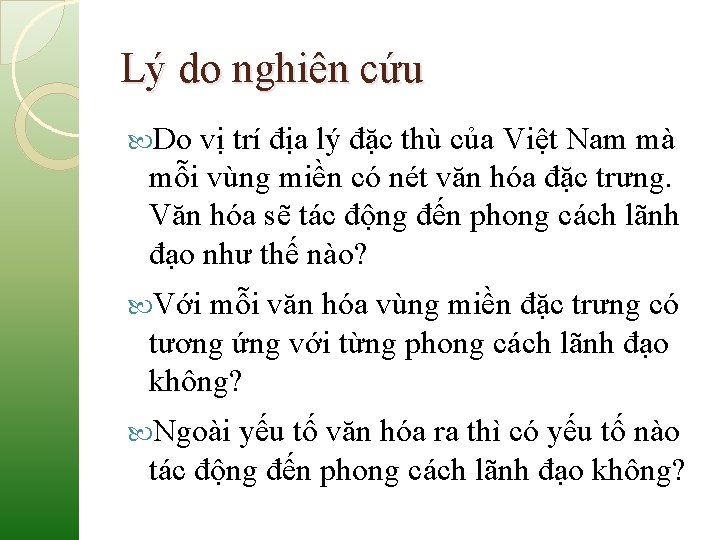 Lý do nghiên cứu Do vị trí địa lý đặc thù của Việt Nam