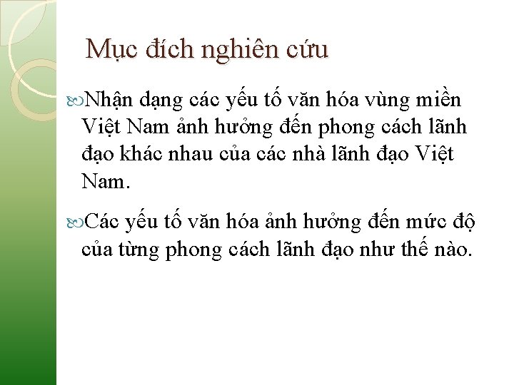 Mục đích nghiên cứu Nhận dạng các yếu tố văn hóa vùng miền Việt