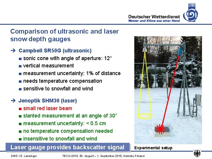Comparison of ultrasonic and laser snow depth gauges è Campbell SR 50 G (ultrasonic)
