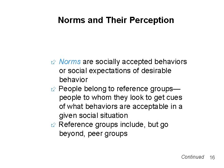 Norms and Their Perception Norms are socially accepted behaviors or social expectations of desirable Norms and Their Perception Norms are socially accepted behaviors or social expectations of desirable