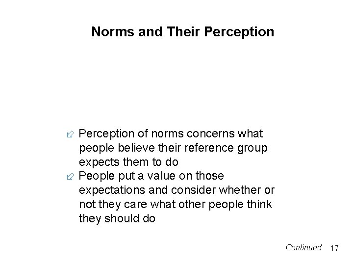 Norms and Their Perception of norms concerns what people believe their reference group expects Norms and Their Perception of norms concerns what people believe their reference group expects
