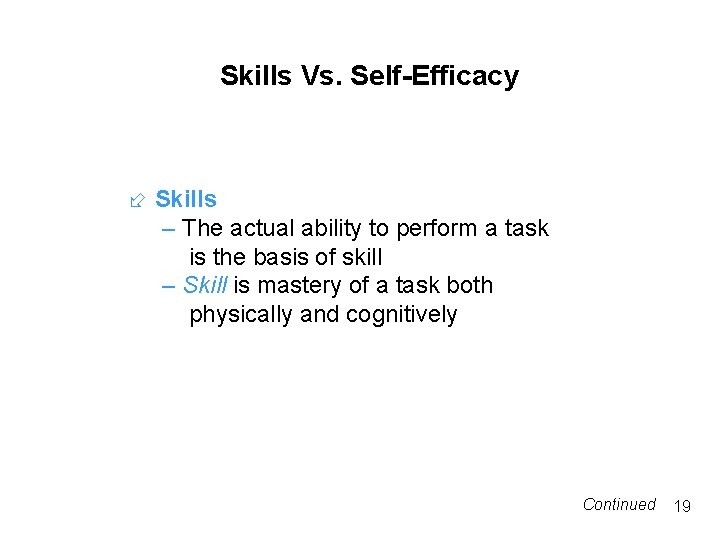 Skills Vs. Self-Efficacy Skills – The actual ability to perform a task is the Skills Vs. Self-Efficacy Skills – The actual ability to perform a task is the