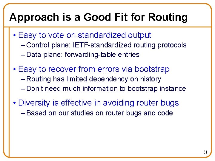 Approach is a Good Fit for Routing • Easy to vote on standardized output