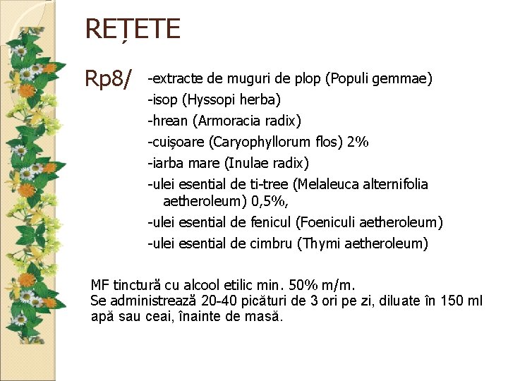 REȚETE Rp 8/ -extracte de muguri de plop (Populi gemmae) -isop (Hyssopi herba) -hrean