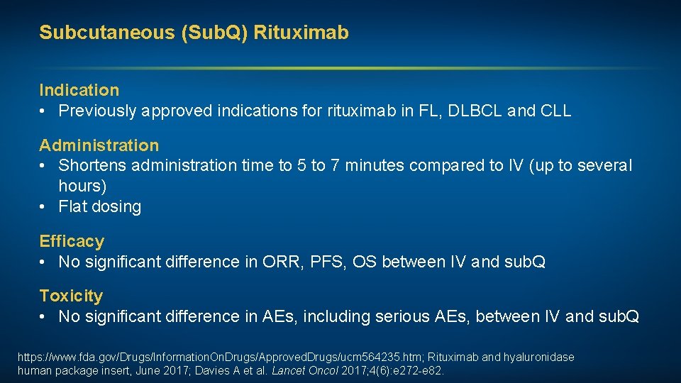 Subcutaneous (Sub. Q) Rituximab Indication • Previously approved indications for rituximab in FL, DLBCL