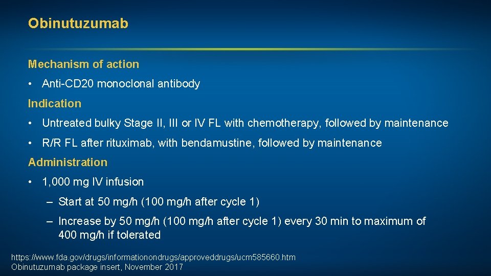 Obinutuzumab Mechanism of action • Anti-CD 20 monoclonal antibody Indication • Untreated bulky Stage