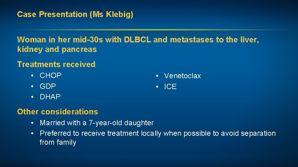 Case Presentation (Ms Klebig) Woman in her mid-30 s with DLBCL and metastases to