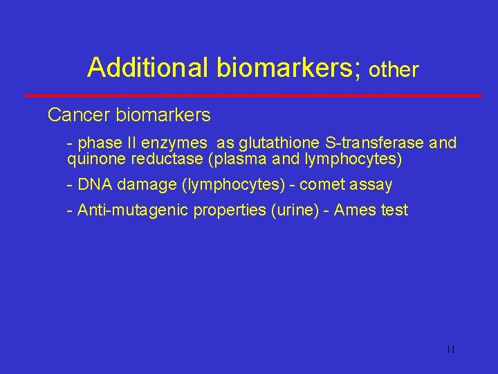 Additional biomarkers; other Cancer biomarkers - phase II enzymes as glutathione S-transferase and quinone