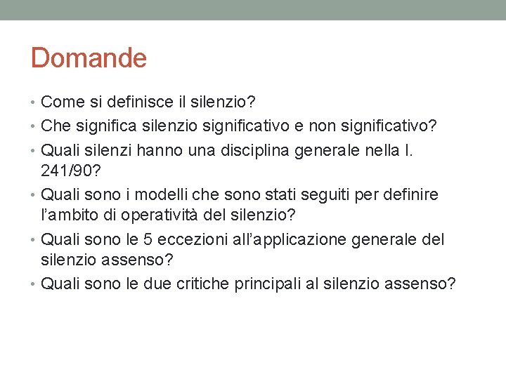 Domande • Come si definisce il silenzio? • Che significa silenzio significativo e non