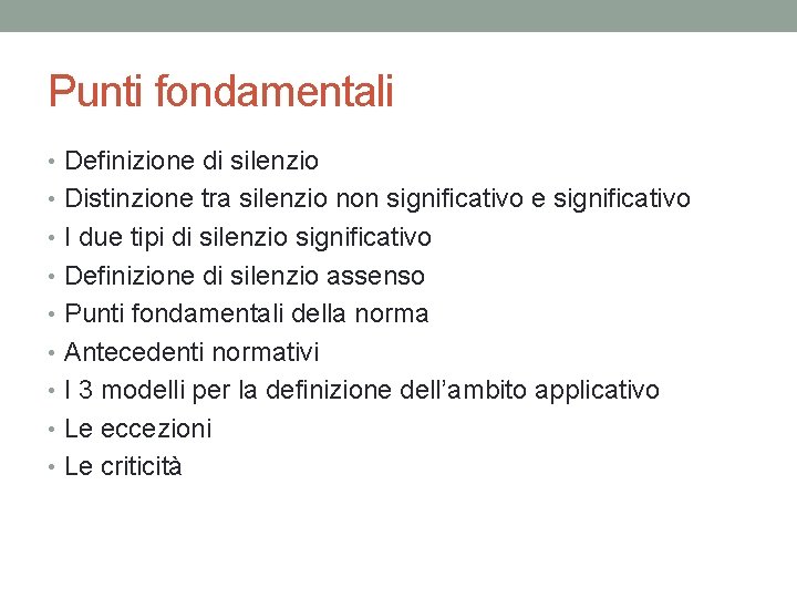 Punti fondamentali • Definizione di silenzio • Distinzione tra silenzio non significativo e significativo