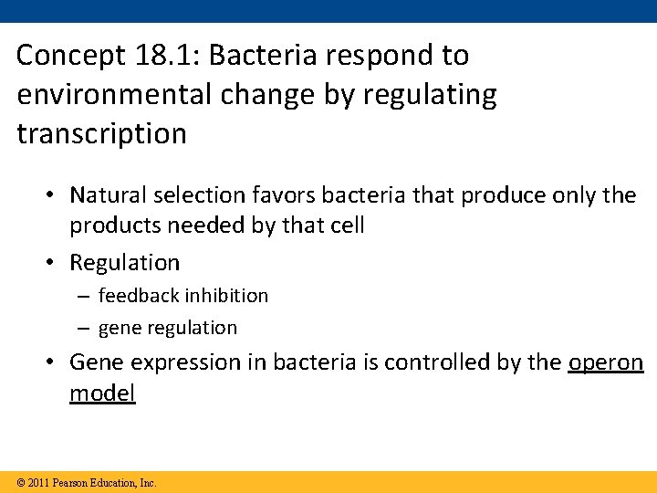 Concept 18. 1: Bacteria respond to environmental change by regulating transcription • Natural selection