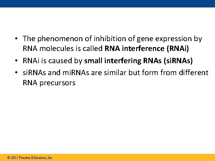  • The phenomenon of inhibition of gene expression by RNA molecules is called