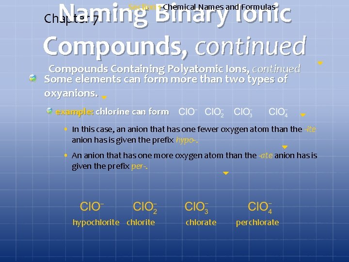 Naming Binary Ionic Compounds, continued Chapter 7 Section 1 Chemical Names and Formulas Compounds