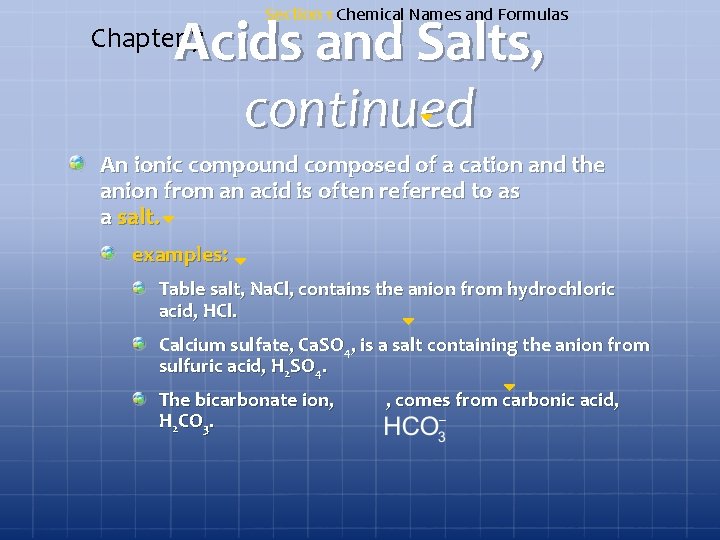 Section 1 Chemical Names and Formulas Acids and Salts, continued Chapter 7 An ionic