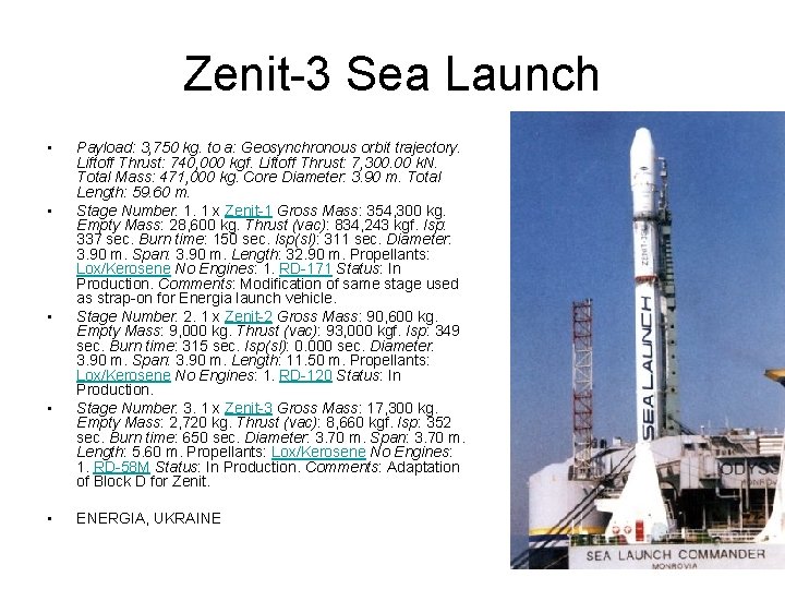 Zenit-3 Sea Launch • • • Payload: 3, 750 kg. to a: Geosynchronous orbit