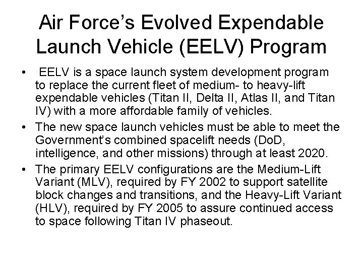 Air Force’s Evolved Expendable Launch Vehicle (EELV) Program • EELV is a space launch