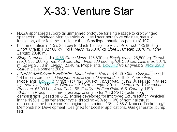 X-33: Venture Star • • NASA-sponsored suborbital unmanned prototype for single stage to orbit