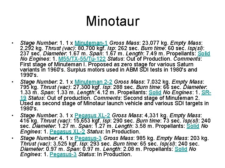 Minotaur • • Stage Number: 1. 1 x Minuteman-1 Gross Mass: 23, 077 kg.