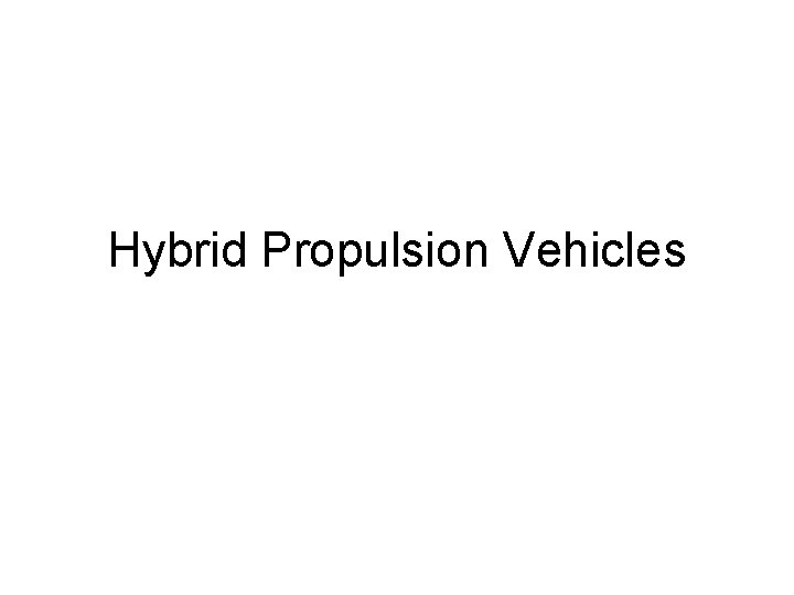 Hybrid Propulsion Vehicles 