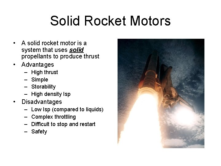 Solid Rocket Motors • A solid rocket motor is a system that uses solid