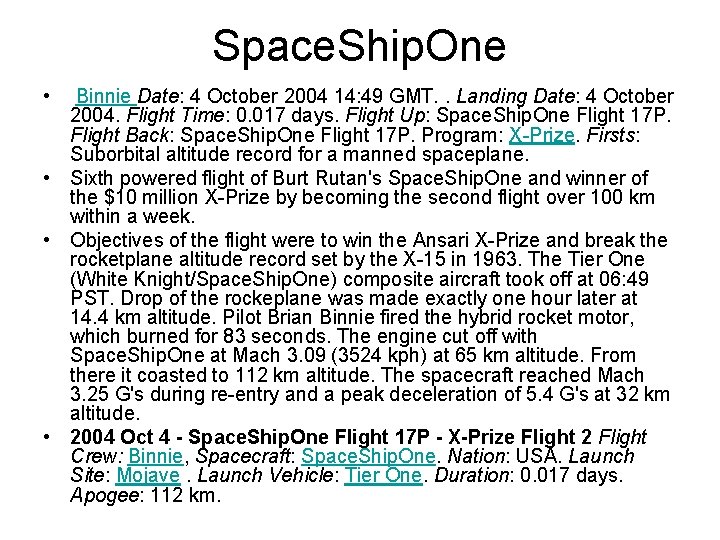 Space. Ship. One • Binnie Date: 4 October 2004 14: 49 GMT. . Landing