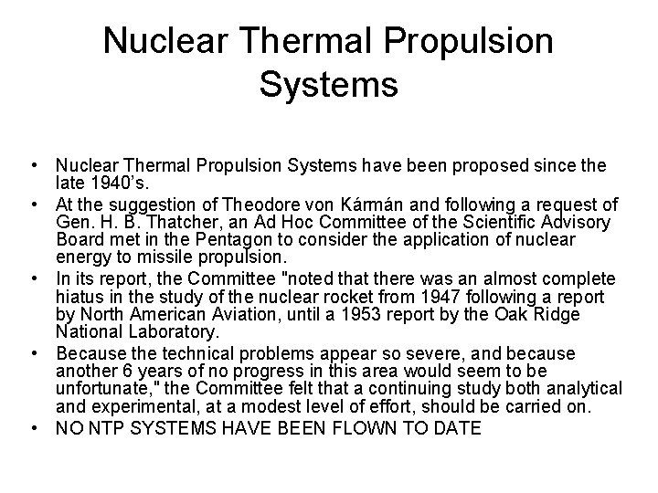 Nuclear Thermal Propulsion Systems • Nuclear Thermal Propulsion Systems have been proposed since the