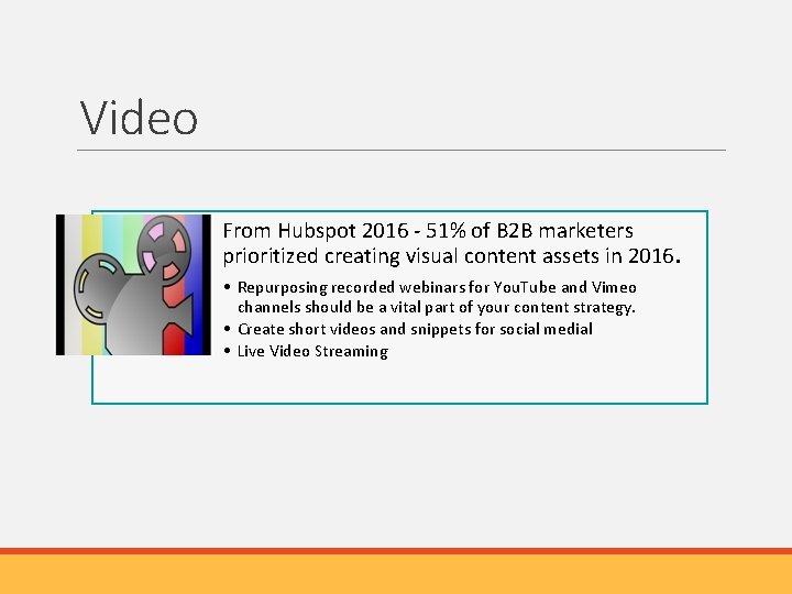 Video From Hubspot 2016 - 51% of B 2 B marketers prioritized creating visual