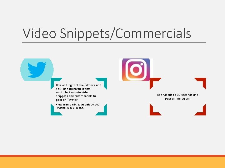 Video Snippets/Commercials Use editing tool like Filmora and You. Tube music to create multiple