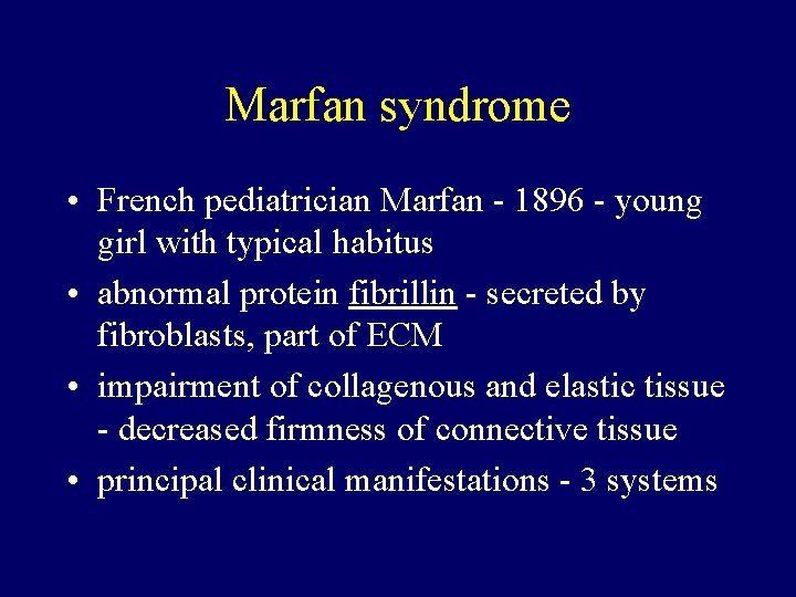 Marfan syndrome • French pediatrician Marfan - 1896 - young girl with typical habitus