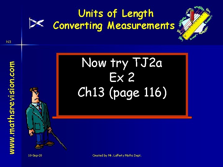 Units of Length Converting Measurements www. mathsrevision. com N 3 Now try TJ 2