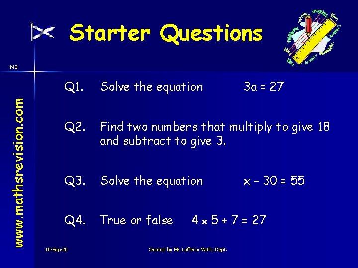 Starter Questions www. mathsrevision. com N 3 Q 1. Solve the equation Q 2.