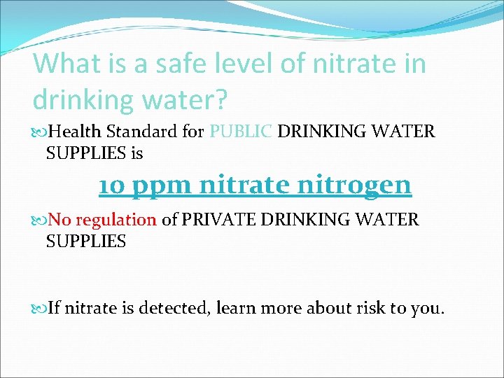 What is a safe level of nitrate in drinking water? Health Standard for PUBLIC