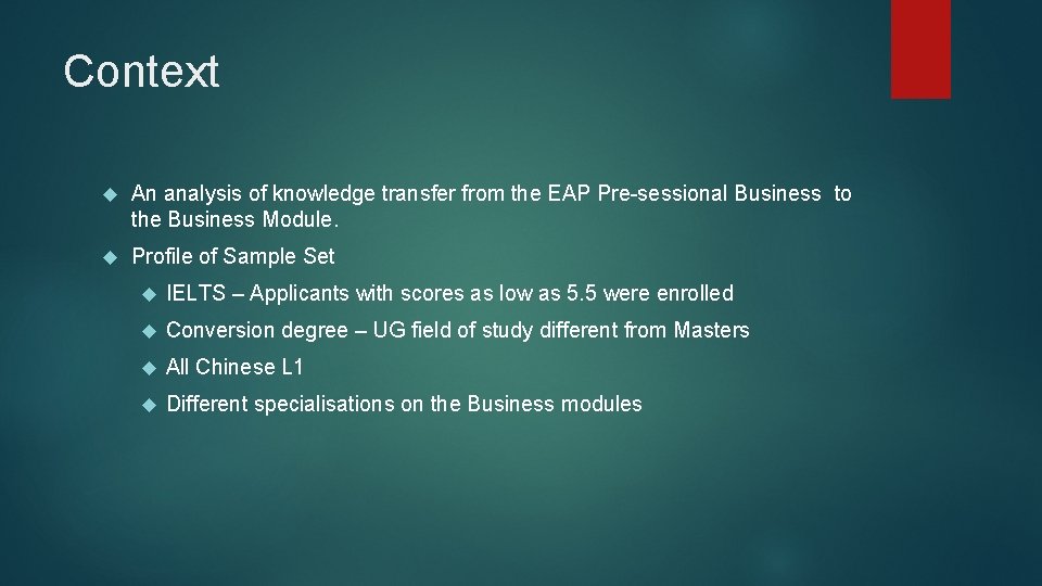 Context An analysis of knowledge transfer from the EAP Pre-sessional Business to the Business