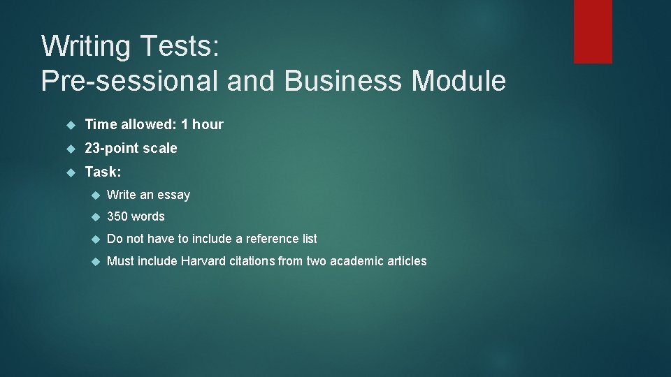 Writing Tests: Pre-sessional and Business Module Time allowed: 1 hour 23 -point scale Task: