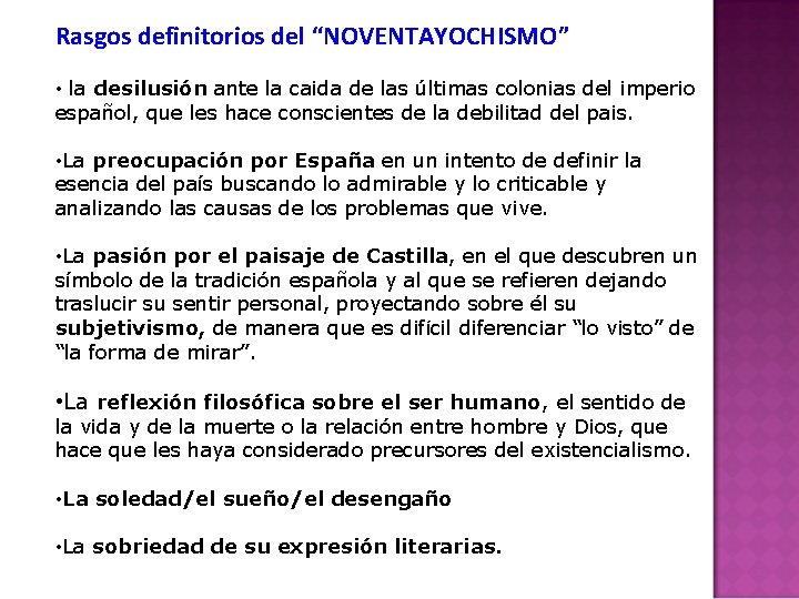 Rasgos definitorios del “NOVENTAYOCHISMO” • la desilusión ante la caida de las últimas colonias