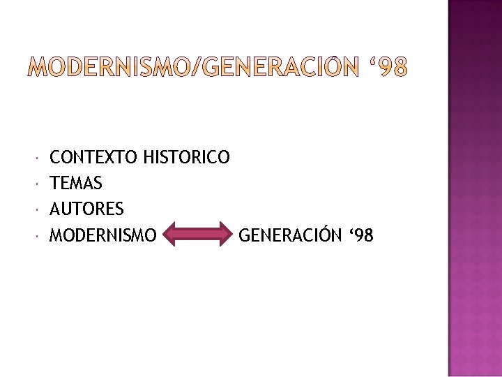  CONTEXTO HISTORICO TEMAS AUTORES MODERNISMO GENERACIÓN ‘ 98 