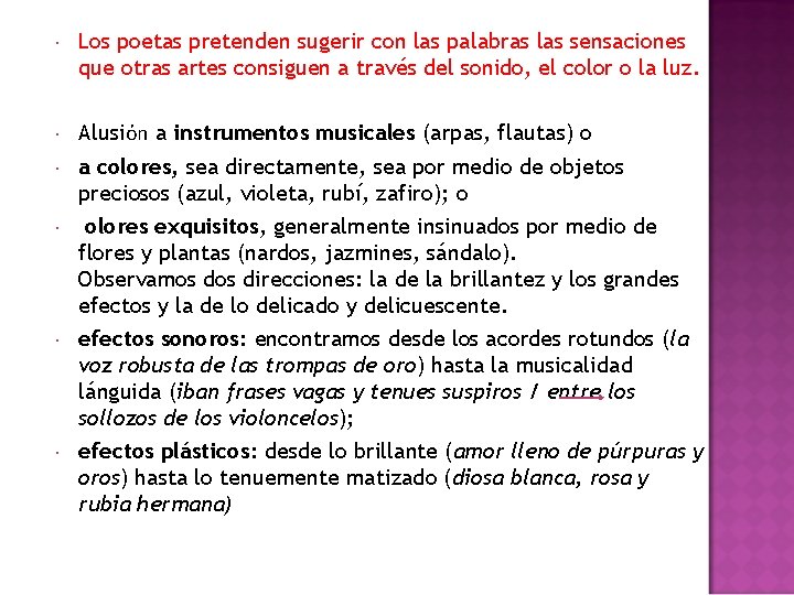 Los poetas pretenden sugerir con las palabras las sensaciones que otras artes consiguen