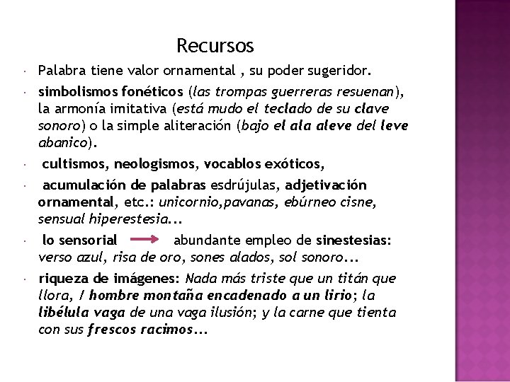 Recursos Palabra tiene valor ornamental , su poder sugeridor. simbolismos fonéticos (las trompas guerreras