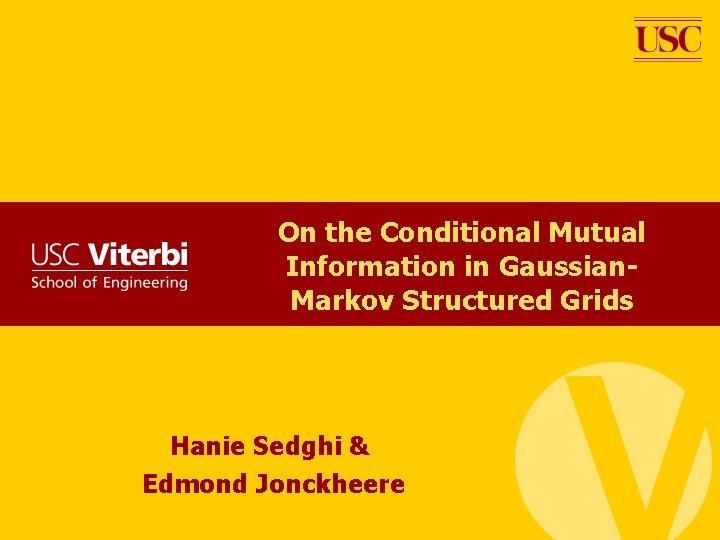 On the Conditional Mutual Information in Gaussian. Markov Structured Grids Hanie Sedghi & Edmond
