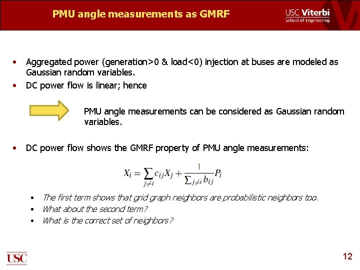 PMU angle measurements as GMRF • • Aggregated power (generation>0 & load<0) injection at