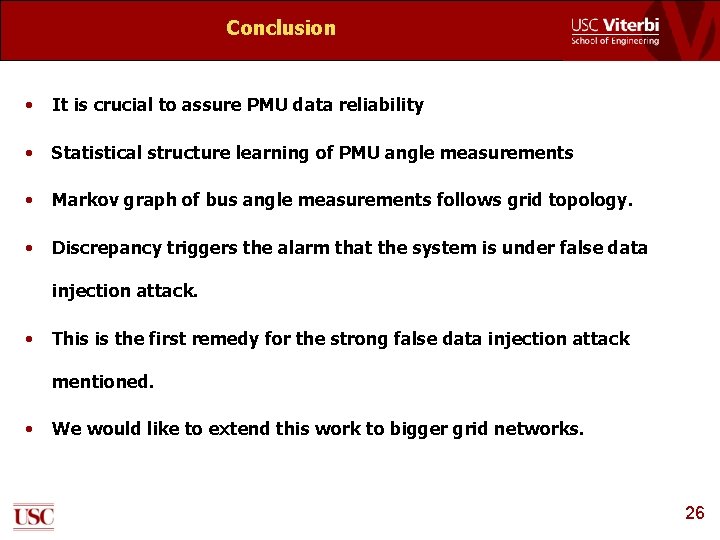 Conclusion • It is crucial to assure PMU data reliability • Statistical structure learning